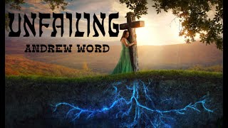 Unfailing - Andrew word