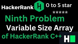 09. Hacker Rank Solution : Variable Size Array || Variable Size Array solution of C++ Problem