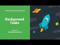 Broadcast Receivers DEMO (Android Development Fundamentals, Unit 3: Lesson 7.3)