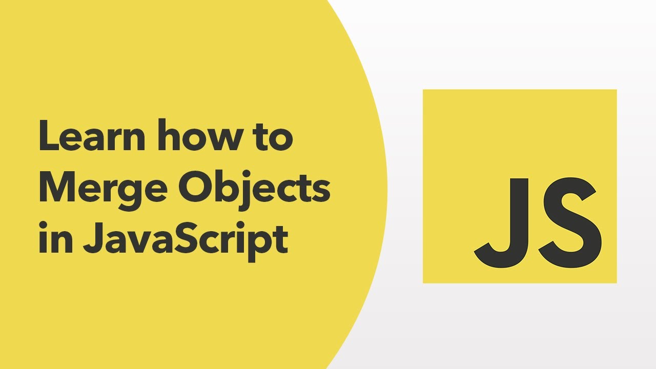 Javascript Learn How To Merge Objects In Javascrript Youtube