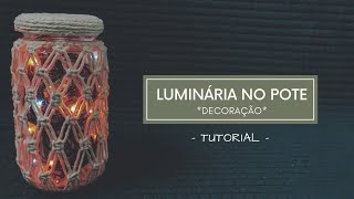 DIY LUMINÁRIA EM MACRAMÉ NO POTE DE VIDRO #16 | VIAJARTE TUTORIAIS