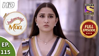 Indiawaali Maa - Ep 115 - Full Episode - 8th February, 2021