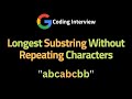Longest Substring Without Repeating Characters - LeetCode 3 - Sliding Window
