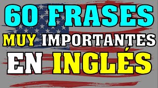 ⚡ 60 Frases importantes en INGLÉS