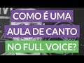 COMO É UMA AULA DE CANTO NO FULL VOICE?