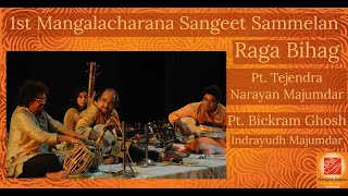 Pt.Tejendra Narayan Majumdar | Pt.Bickram Ghosh | Indrayudh | Bihag |Mangalacharana Sangeet Sammelan