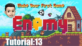 Unity2018教程 Your First Game|入门Tutorial:13 敌人Enemy!