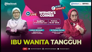 Ibu Wanita Tangguh | Women's Corner