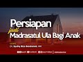 Konsultasi Syariah | Persiapan Jadi Madrasatul Ula Bagi Anak - Ustadz Dr.  Syafiq Riza Basalamah, MA