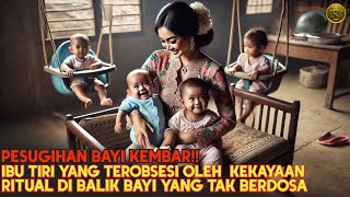 KISAH NYATA !! PESUGIHAN BAYI KEMBAR DIBALIK KEKAYAAN IBU TIRI