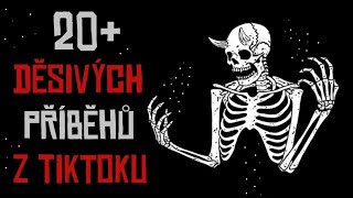 20 DĚSIVÝCH PŘÍBĚHŮ Z TIKTOKU | creepypasta kompilace [CZ]