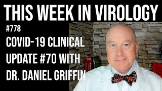 TWiV 778: COVID-19 clinical update #70 with Dr. Daniel Griffin