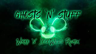 Deadmau5 - Ghosts 'N' Stuff (Wikko & LocoWeed Remix)