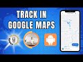 How to Track Someone in Google Maps via Smartphone | Locate Someone Easily