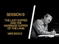 09 The Last Supper and the Marriage Supper of the Lamb (Mike Bickle)