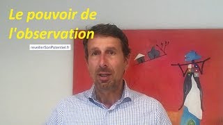 Le pouvoir de l'observation