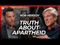 The Truth About Apartheid in South Africa | Rob Hersov