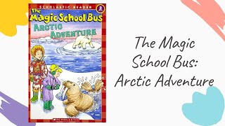 The Magic School Bus: Arctic Adventure