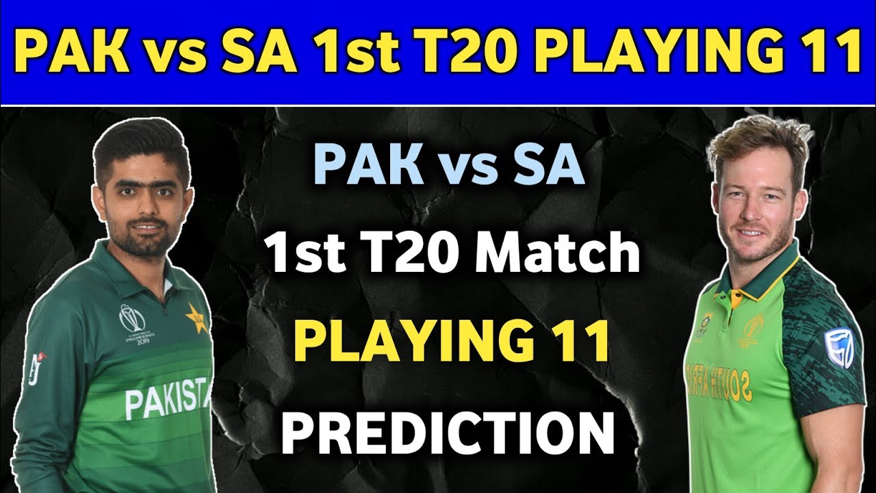 Pakistan Vs South Africa 1st T20 2021 Playing 11 & Match Prediction ...