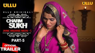 Charmsukh Jane Anjane Mein 5 Part 2 2022 Ullu Web Series Ep3