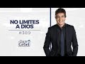 Dante Gebel #389 | No limites a Dios