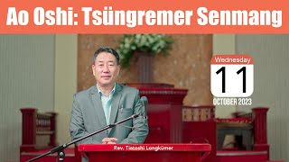 KABA 11th October 2023 |  Bodhbar Aonung Sentep  | O Jembir : Rev. Tiatoshi Longkumer