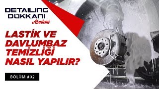 Lastik ve Davlumbaz Temizliği | Detailing Dükkanı’nda “Nasıl Yapıyoruz\