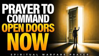 I Command Every Open Doors Of Breakthrough | Spiritual Warfare Prayers Prayer For Open Doors