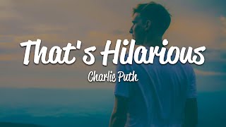 Charlie Puth - That's Hilarious (Lyrics)