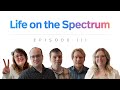 Life On The Spectrum - Episode 3 | by Autism Speaks Canada | DOCUMENTARY