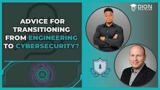 Advice for transitioning from engineering to cybersecurity