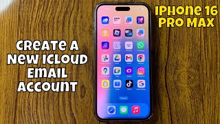 iPhone 16 Pro Max How to Create A New iCloud Email Account