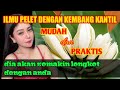 mudah dan praktis || ilmu pelet kembang kantil || dia akan semakin lengket dengan anda || doa saya