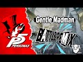 Persona 5 - Gentle Madman (Battle Remix) | Dad's Last Nerve