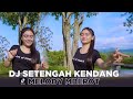 DJ SETENGAH KENDANG  - MELODY MBEROT - BAS GLER