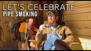 Let's Celebrate Pipe Smoking