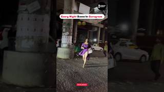 Every Night Scene In Gurgaon #gurgaon #shorts #short #yt #ytshorts #shortsfeed #viral