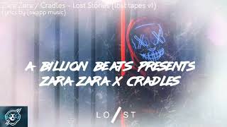 Zara Zara x Cradles lyrics