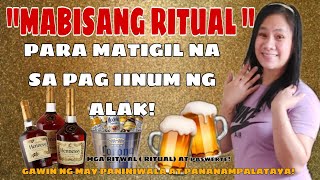 PINA KA MABISANG RITWAL (RITUAL) PARA MATIGIL NA SA PAG IINUM NG ALAK!🍀🤲🧿