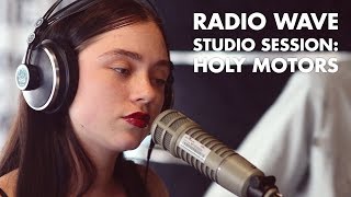 Holy Motors: Radio Wave Studio Session