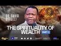 THE SPIRITUALITY OF WEALTH, PART 1 | DR DAVID OGBUELI #money #wealth