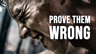 PROVE THEM WRONG - Best Motivational Speech