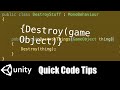 Destroy gameObject unity quick tips C# Also Destroy After Time