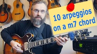 10 arpeggios that are great on a m7 chord - Do you know them all? - Jazz Guitar Lesson