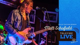 TrueFire Live: Matt Schofield - Blues Speak: Rhythm & In The Jam