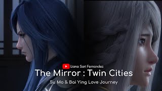 The Mirror : Twin Cities (Journey of Love) Su Mo & Bai Ying