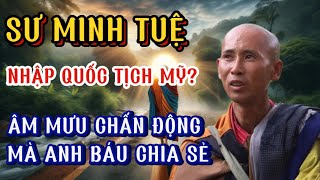 ÂM MƯU TINH VI ĐẰNG SAU LỜI MỜI NHẬP QUỐC TỊCH MỸ DÀNH CHO SƯ MINH TUỆ – TIẾN SĨ BÁU TIẾT LỘ!