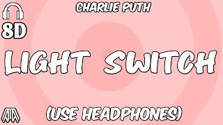 Charlie Puth - Light Switch (8D Audio) - Use Headphones🎧
