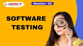 Software Testing (Manual + Automation) | Session - 02 | Ashok IT
