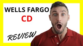 🔥 Wells Fargo CD Review: Pros and Cons